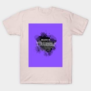 Believe in Yourself by Trend Pixel T-Shirt